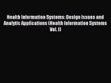 Read Health Information Systems: Design Issues and Analytic Applications (Health Information
