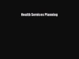 Read Health Services Planning PDF Free