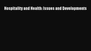 Download Hospitality and Health: Issues and Developments Ebook Online