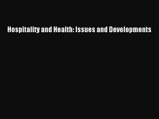 Download Hospitality and Health: Issues and Developments Ebook Online