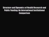 Read Structure and Dynamics of Health Research and Public Funding: An International Institutional