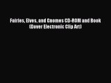 Read Fairies Elves and Gnomes CD-ROM and Book (Dover Electronic Clip Art) PDF Online
