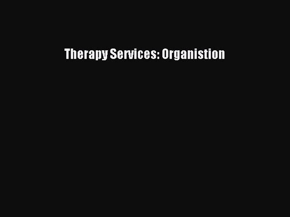 Read Therapy Services: Organistion Ebook Free