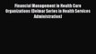 Read Financial Management in Health Care Organizations (Delmar Series in Health Services Administration)