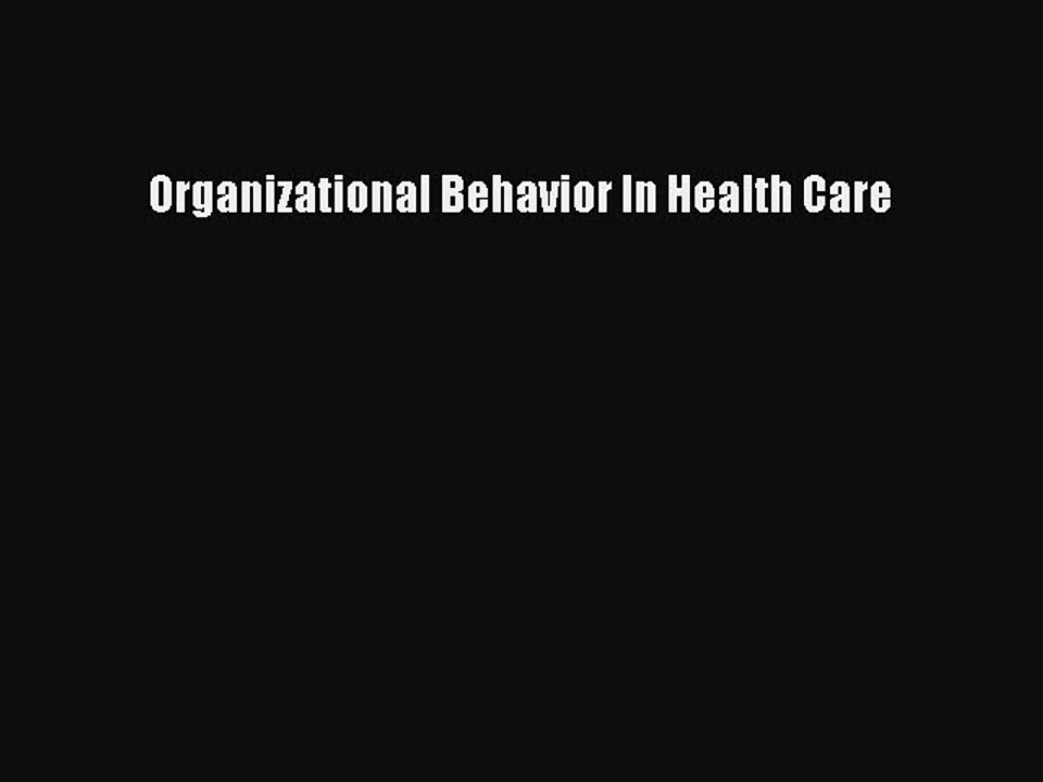 Read Organizational Behavior In Health Care Ebook Free