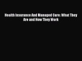 Download Health Insurance And Managed Care: What They Are and How They Work Ebook Online