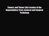 Read Tumors and Tumor-Like Lesions of the Hepatobiliary Tract: General and Surgical Pathology
