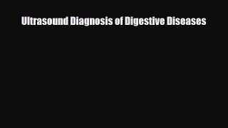 Download Ultrasound Diagnosis of Digestive Diseases PDF Online