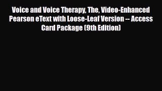 Read Voice and Voice Therapy The Video-Enhanced Pearson eText with Loose-Leaf Version -- Access