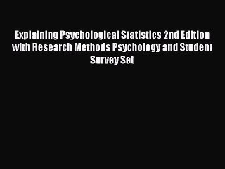 Read Explaining Psychological Statistics 2nd Edition with Research Methods Psychology and Student