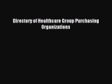 Download Directory of Healthcare Group Purchasing Organizations PDF Online