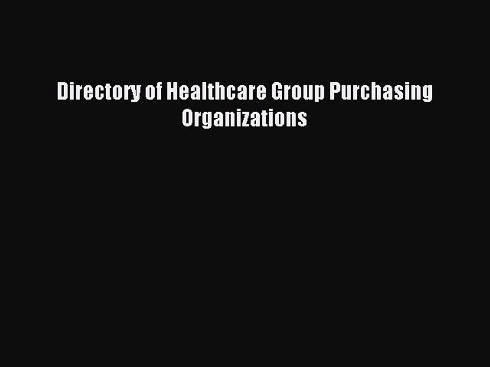 Download Directory of Healthcare Group Purchasing Organizations PDF Online