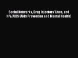 Download Social Networks Drug Injectors' Lives and HIV/AIDS (Aids Prevention and Mental Health)