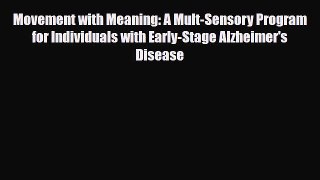 Read Movement with Meaning: A Mult-Sensory Program for Individuals with Early-Stage Alzheimer's