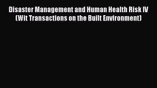 Download Disaster Management and Human Health Risk IV (Wit Transactions on the Built Environment)