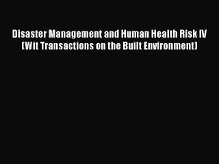 Download Disaster Management and Human Health Risk IV (Wit Transactions on the Built Environment)