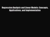 Read Regression Analysis and Linear Models: Concepts Applications and Implementation Ebook