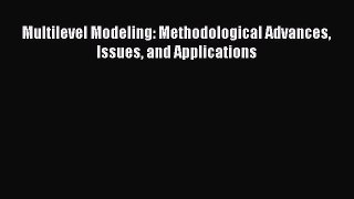 Read Multilevel Modeling: Methodological Advances Issues and Applications PDF Free