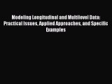 Read Modeling Longitudinal and Multilevel Data: Practical Issues Applied Approaches and Specific