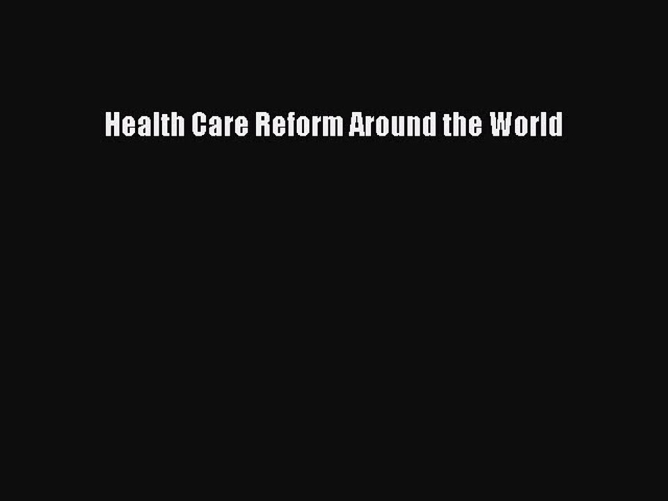 Read Health Care Reform Around the World Ebook Free