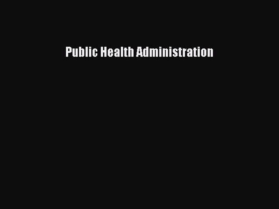 Read Public Health Administration Ebook Free