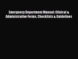 Read Emergency Department Manual: Clinical & Administrative Forms Checklists & Guidelines Ebook