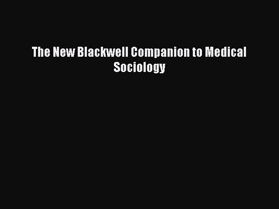 Download The New Blackwell Companion to Medical Sociology PDF Free