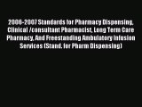 Read 2006-2007 Standards for Pharmacy Dispensing Clinical /consultant Pharmacist Long Term