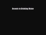 Read Arsenic in Drinking Water Ebook Free
