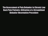 Read The Assessment of Pain Behavior in Chronic Low Back Pain Patients: Utilization of a Streamlined