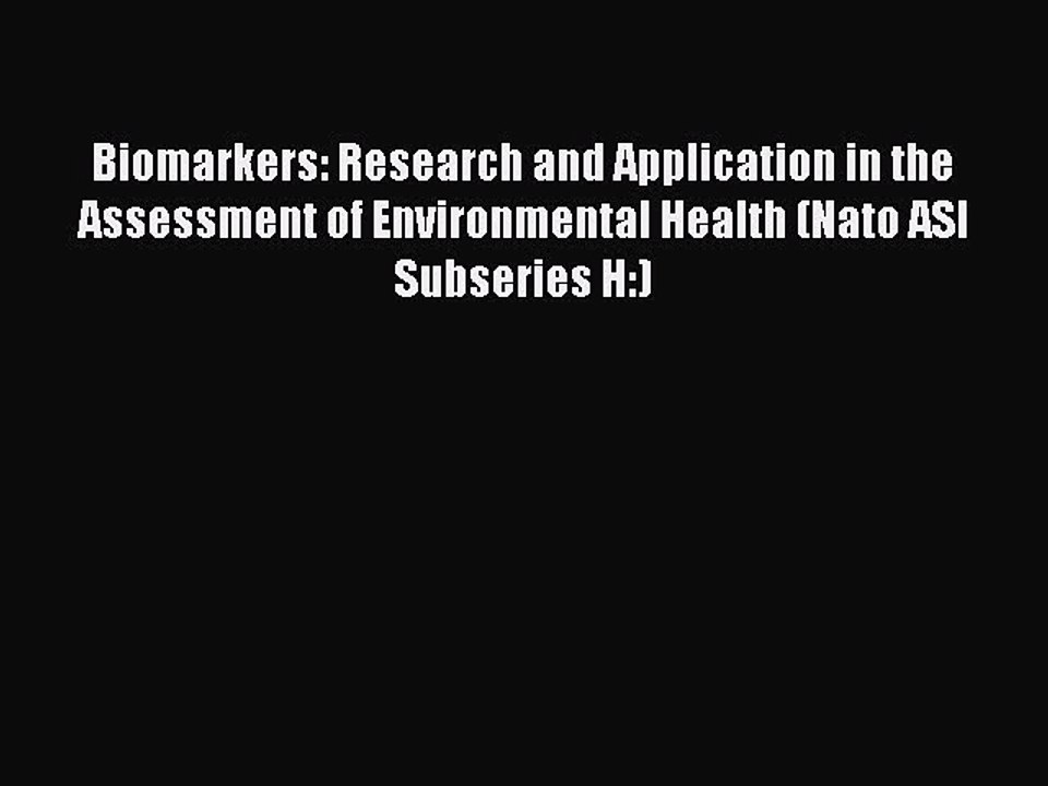 Read Biomarkers: Research and Application in the Assessment of Environmental Health (Nato ASI