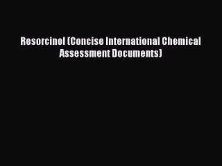 Download Resorcinol (Concise International Chemical Assessment Documents) Ebook Free