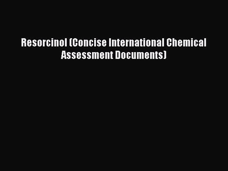 Download Resorcinol (Concise International Chemical Assessment Documents) Ebook Free