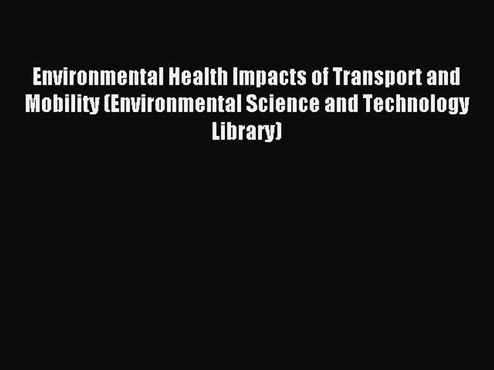 Read Environmental Health Impacts of Transport and Mobility (Environmental Science and Technology