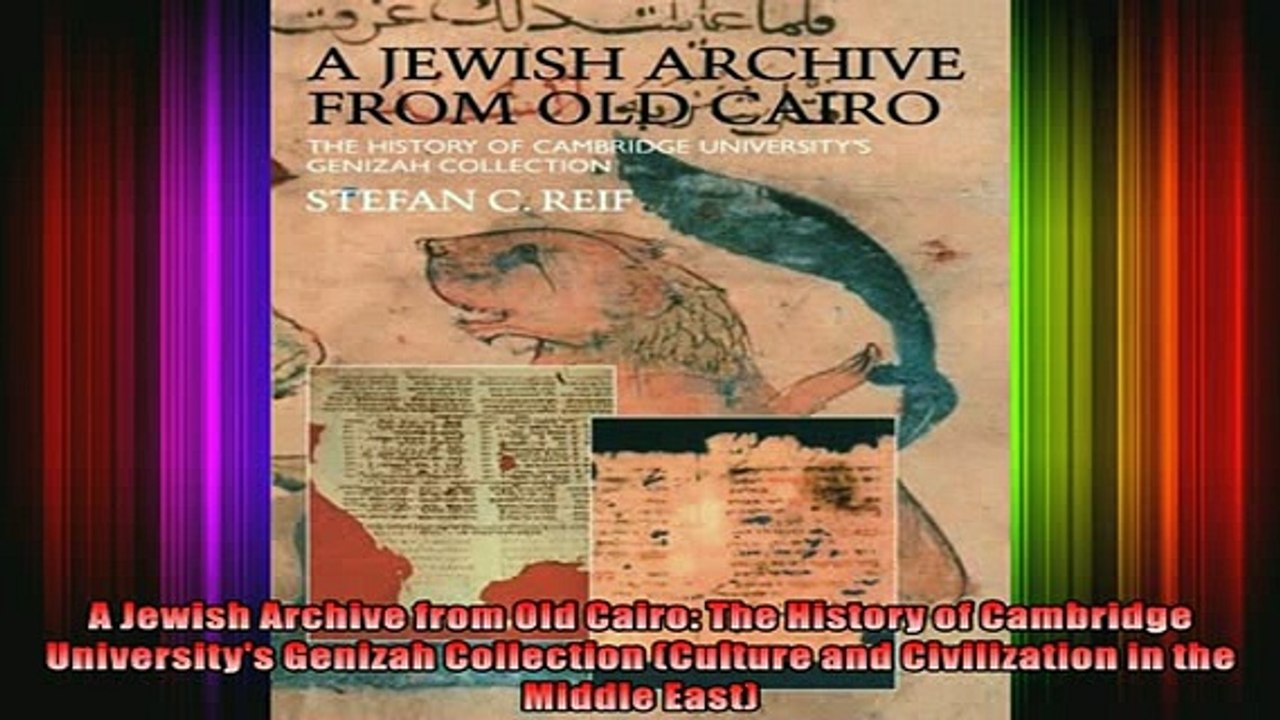 READ book  A Jewish Archive from Old Cairo The History of Cambridge Universitys Genizah Collection Full EBook