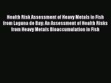 Read Health Risk Assessment of Heavy Metals in Fish from Laguna de Bay: An Assessment of Health