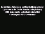Read Some Flame Retardants and Textile Chemicals and Exposures in the Textile Manufacturing