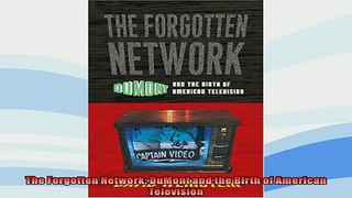 FREE DOWNLOAD  The Forgotten Network DuMont and the Birth of American Television READ ONLINE