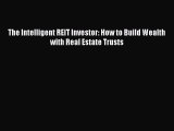 [PDF] The Intelligent REIT Investor: How to Build Wealth with Real Estate Trusts Read Online