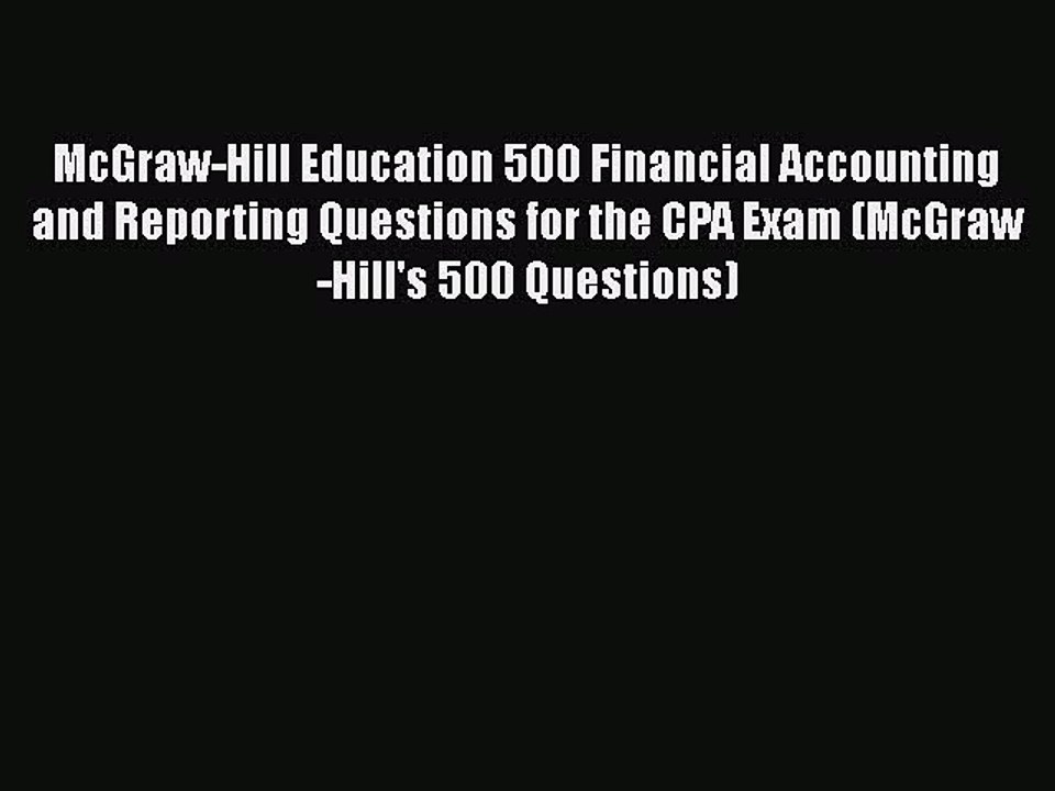 PDF McGraw-Hill Education 500 Financial Accounting and Reporting Questions for the CPA Exam