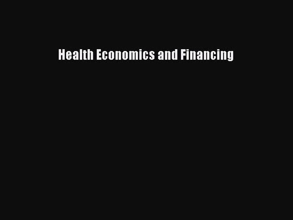 Read Health Economics and Financing Ebook Free