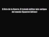 Download El Arte de la Guerra. El tratado militar mÃ¡s antiguo del mundo (Spanish Edition)