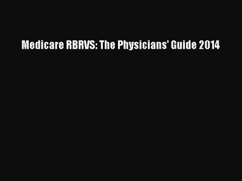 Read Medicare RBRVS: The Physicians' Guide 2014 Ebook Free