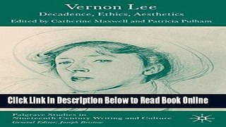 Download Vernon Lee: Decadence, Ethics, Aesthetics (Palgrave Studies in Nineteenth-Century Writing