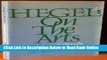 Read Hegel on the Arts: Selections from G.W F. Hegel s Aesthetics, or the Philosophy of Fine Art