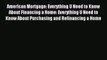 [PDF] American Mortgage: Everything U Need to Know About Financing a Home: Everything U Need