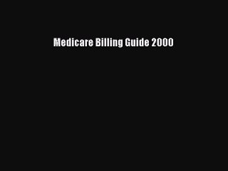 Read Medicare Billing Guide 2000 Ebook Free