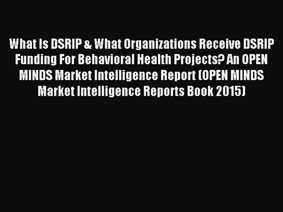 Read What Is DSRIP & What Organizations Receive DSRIP Funding For Behavioral Health Projects?