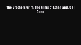[PDF] The Brothers Grim: The Films of Ethan and Joel Coen [Read] Full Ebook