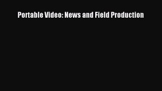 [PDF] Portable Video: News and Field Production [Read] Full Ebook